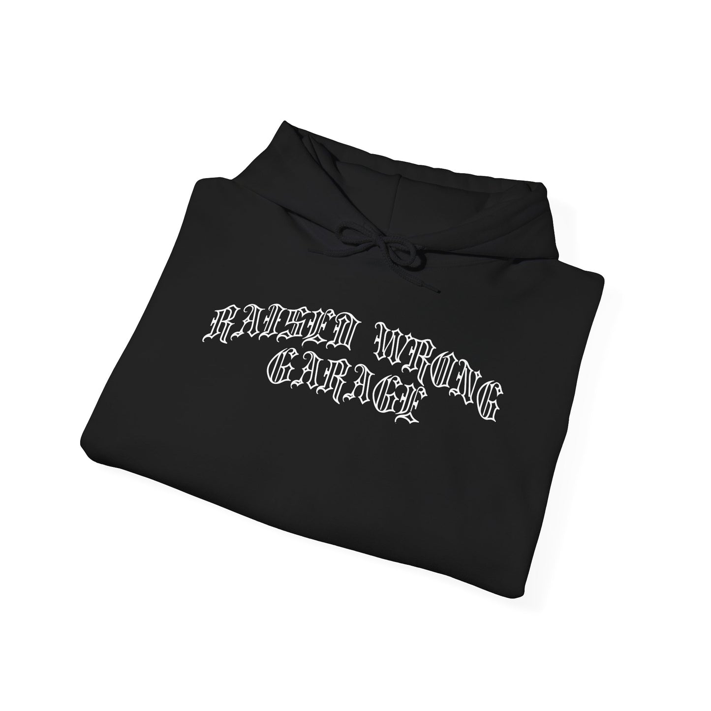 Raised Wrong Garage Basic Hoodie
